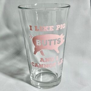 Pig Glass Tumbler - Pink - "I LIKE‎ PIG BUTTS AND I CANNOT LIE" printed on it